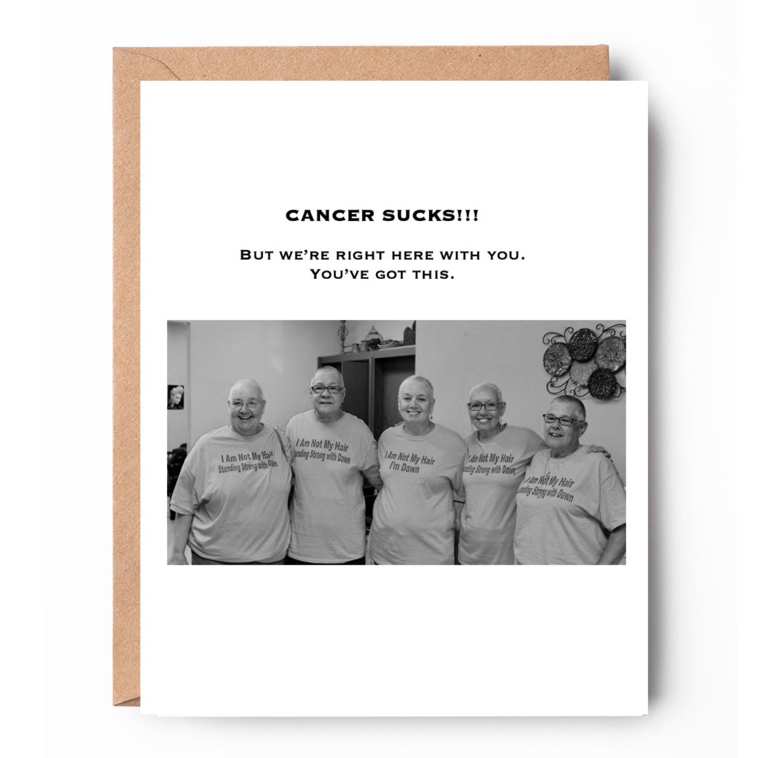 Cancer Sucks! But we're right here with you. You've got this.