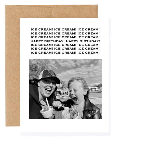 ICE CREAM! ICE CREAM! ICE CREAM! HAPPY BIRTHDAY! HAPPY BIRTHDAY! ICE CREAM! ICE CREAM!