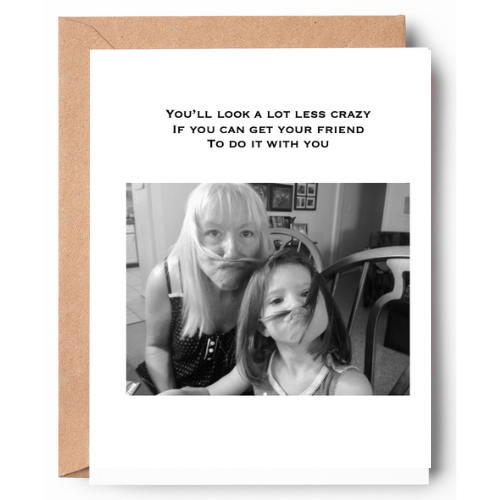 You'll look a lot less crazy if you can get your friend to do it with you