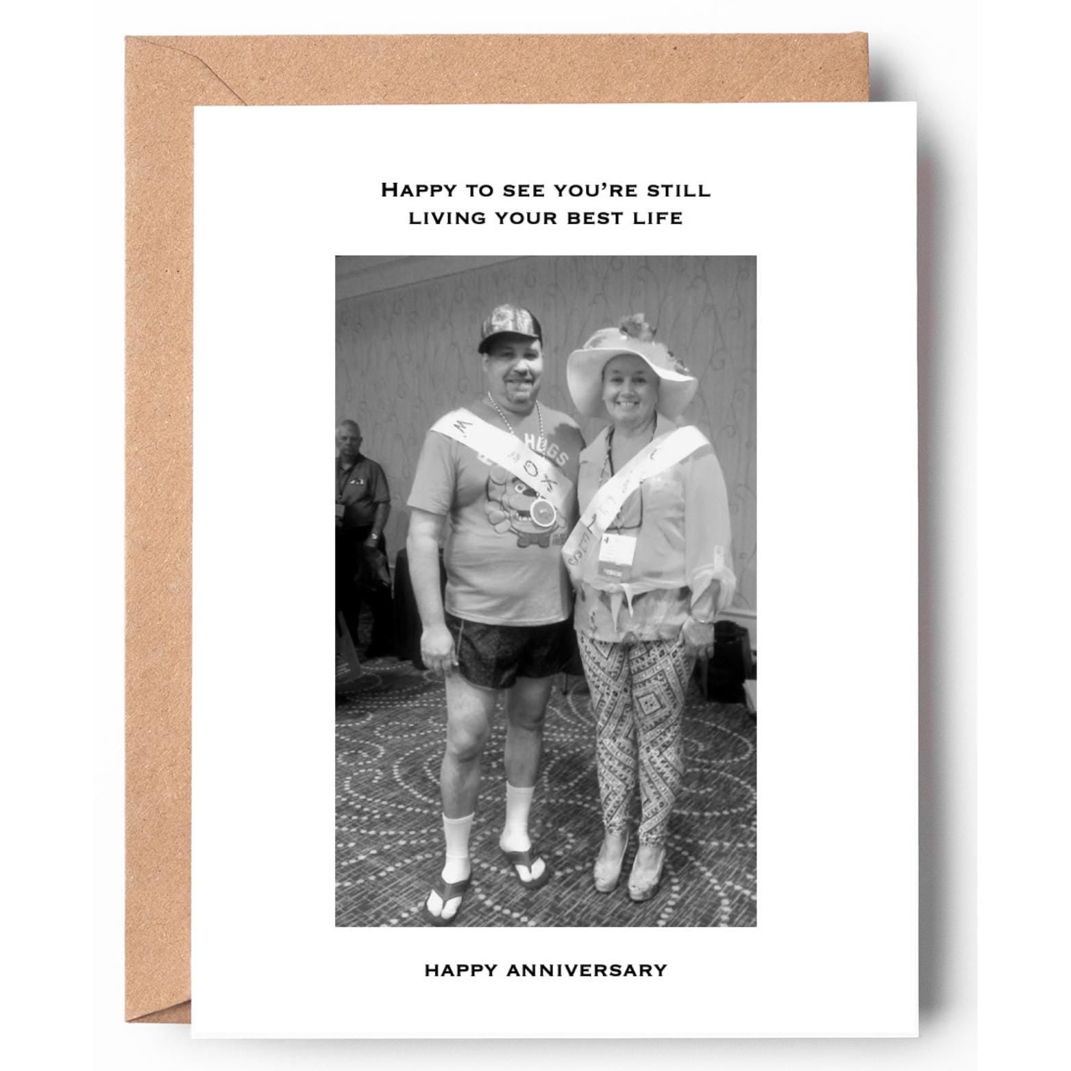 Happy to see you're still living your best life - Happy Anniversary