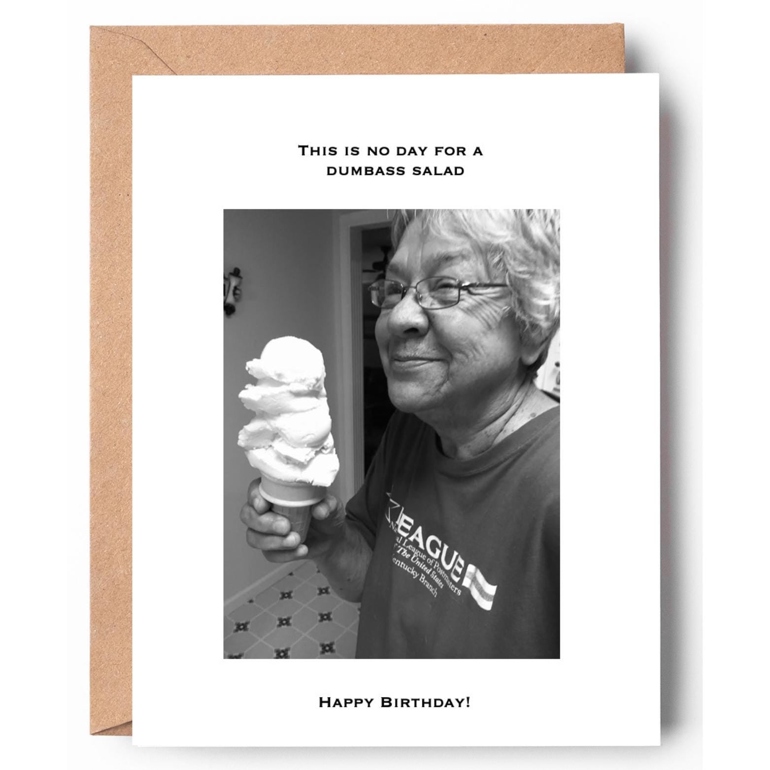 This is no day for a dumbass salad. Happy Birthday
